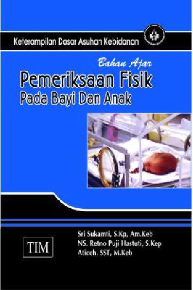 Bahan Ajar Pemeriksaan Fisik pada Bayi dan Anak untuk Kebidanan